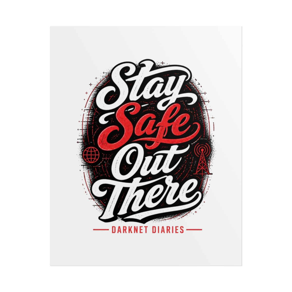Darknet Diaries "Stay Safe Out There" Poster